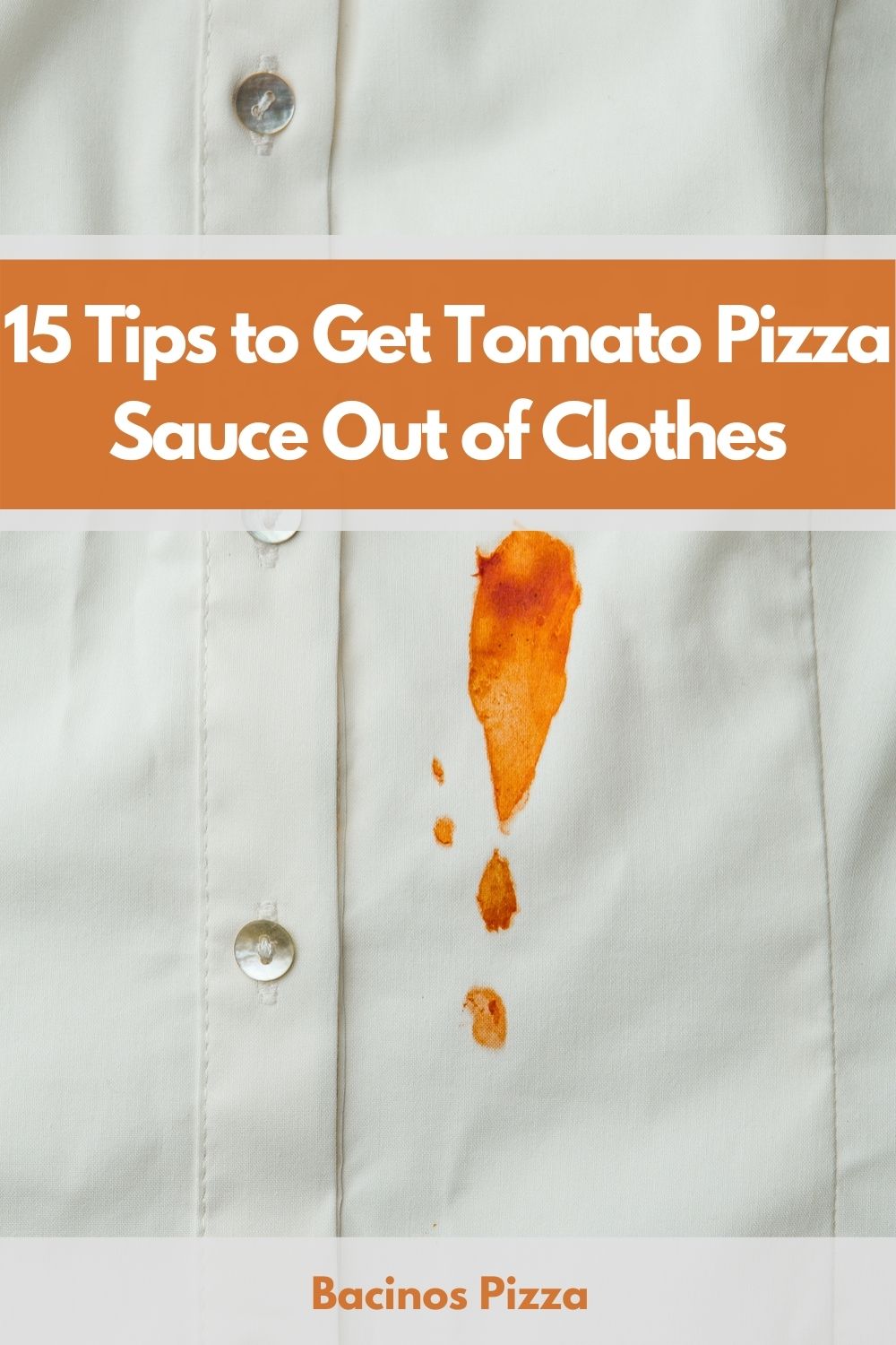 15 Tips to Get Tomato Pizza Sauce Out of Clothes pin