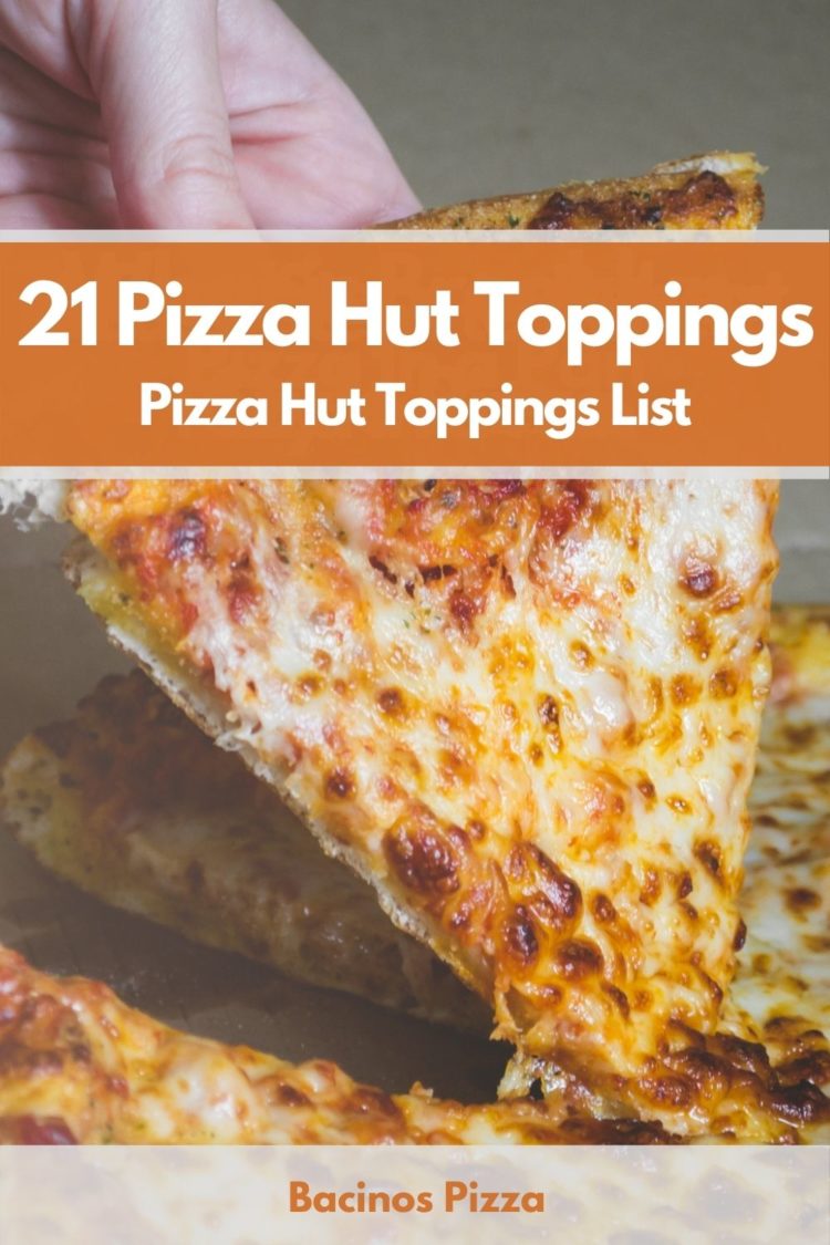 21 Pizza Hut Toppings - Pizza Hut Toppings List