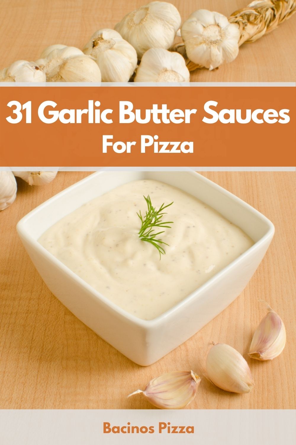 31 Garlic Butter Sauces For Pizza pin