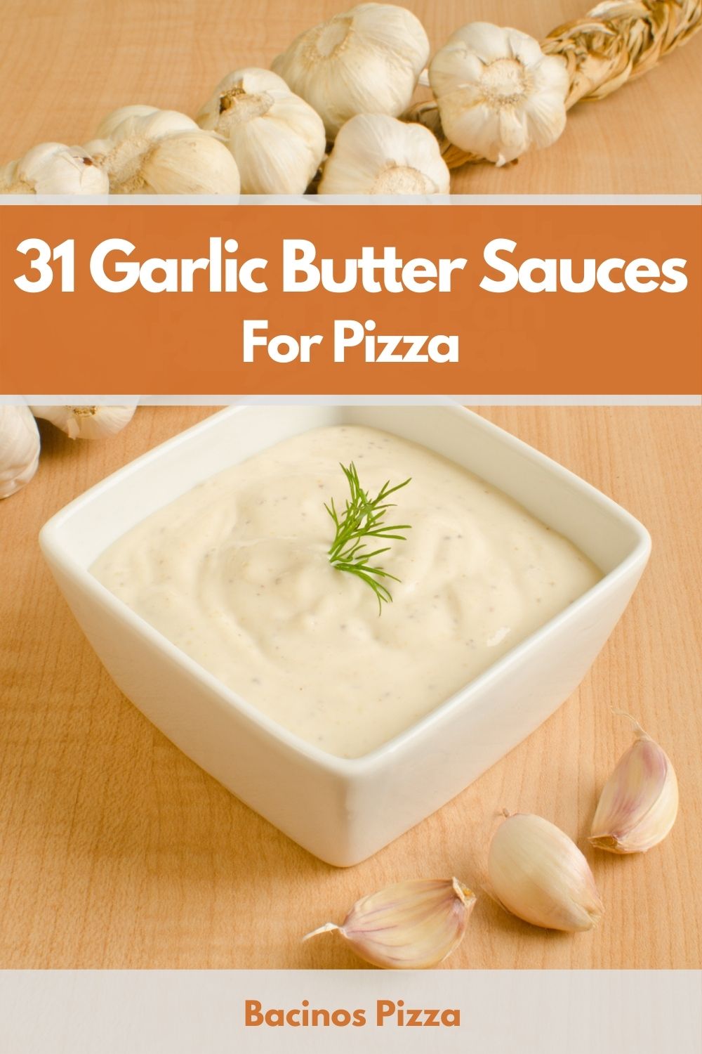 31 Garlic Butter Sauces For Pizza