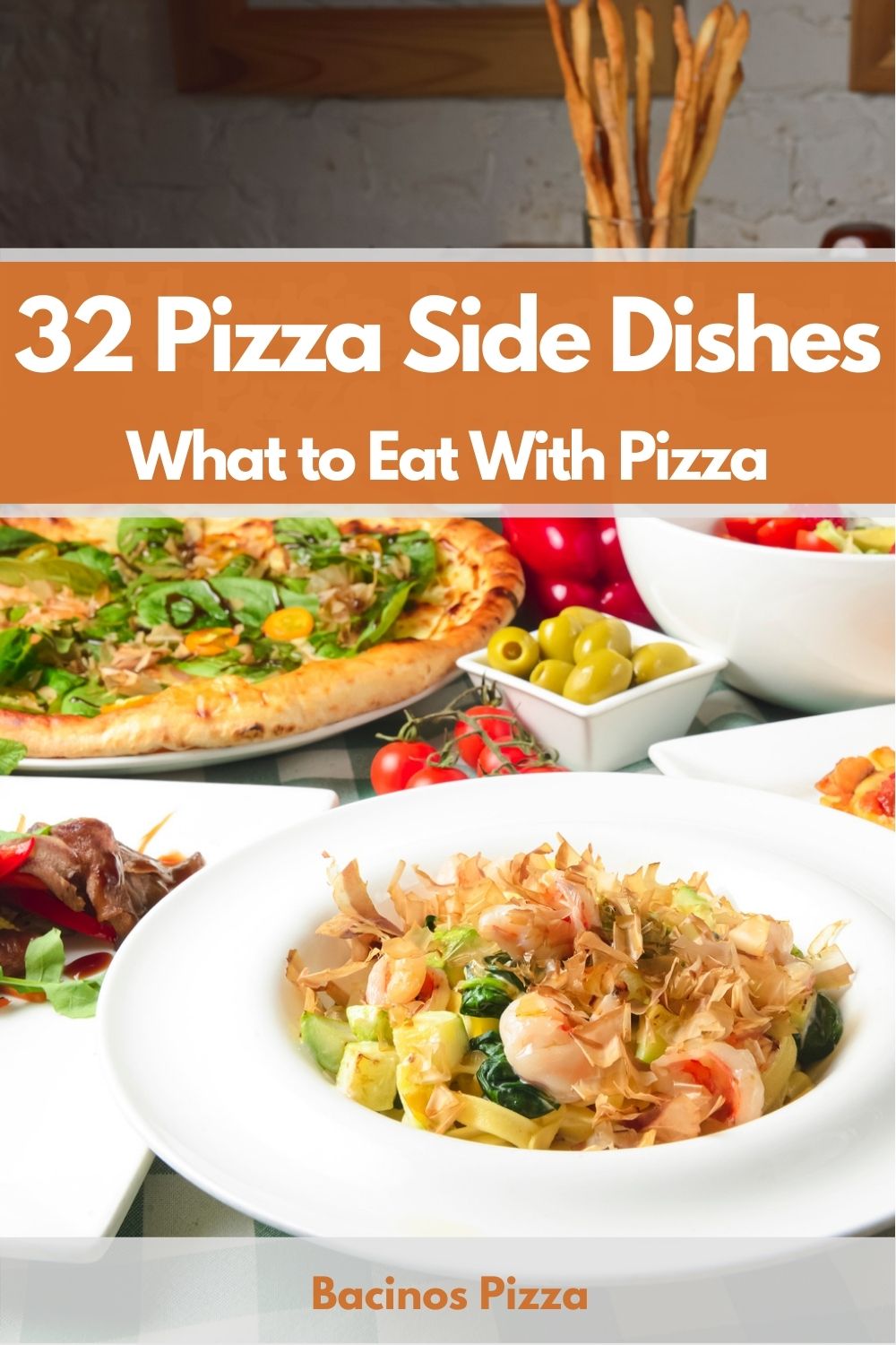 32 Pizza Side Dishes - What to Eat With Pizza pin
