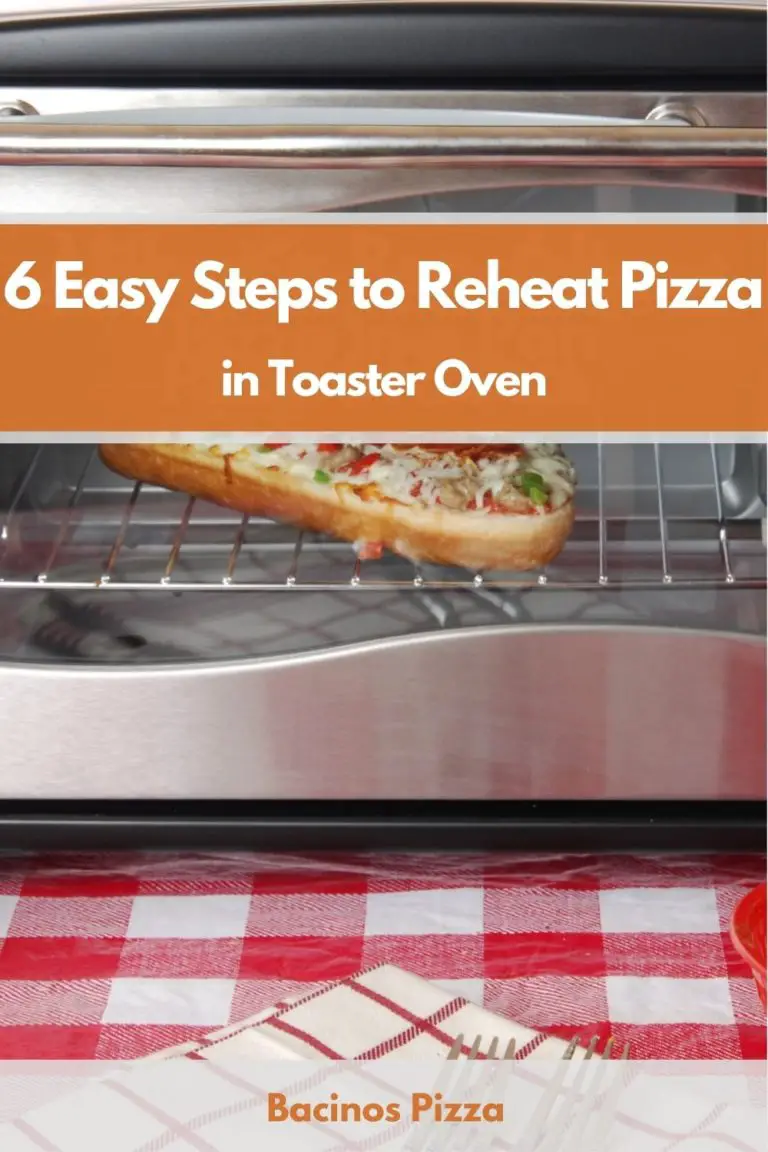 6 Easy Steps to Reheat Pizza in Toaster Oven (StepbyStep)