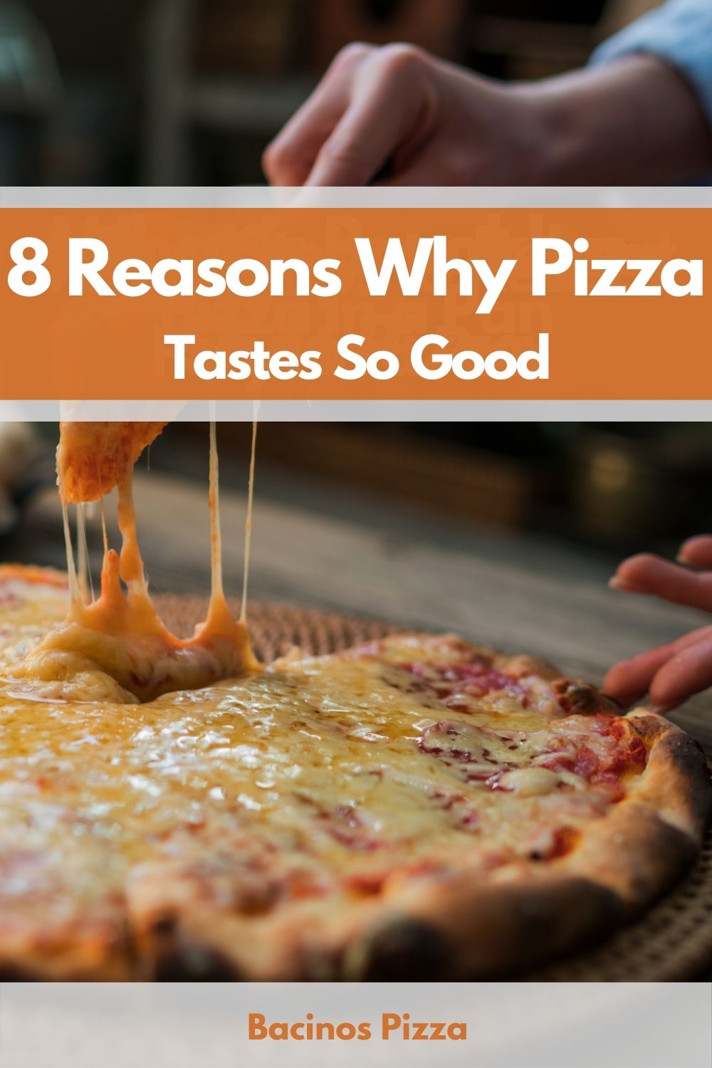 8 Reasons Why Pizza Tastes So Good! pin