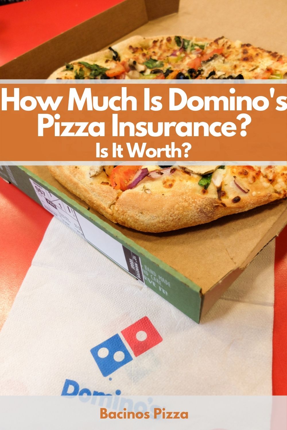 How Much Is Domino's Pizza Insurance Is It Worth pin