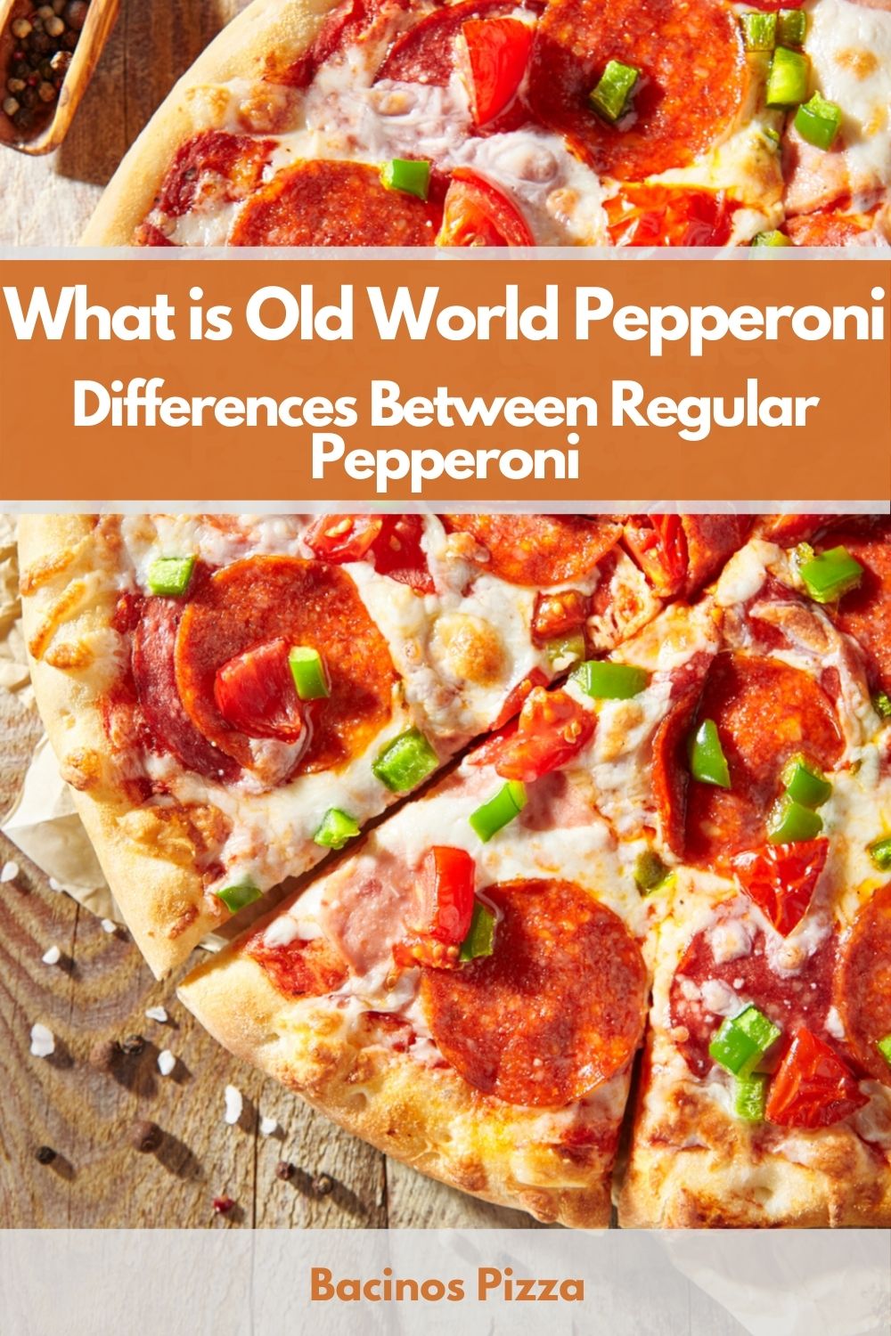 What is Old World Pepperoni Differences Between Regular Pepperoni pin 2