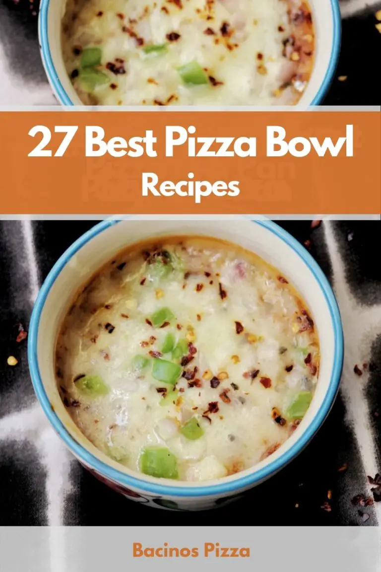 27 Best Pizza Bowl Recipes