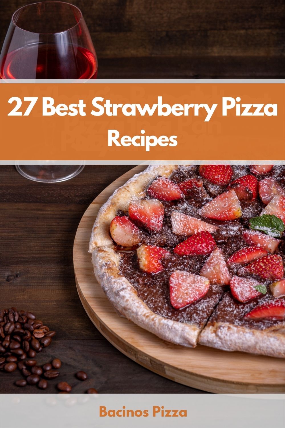 27 Best Strawberry Pizza Recipes pin