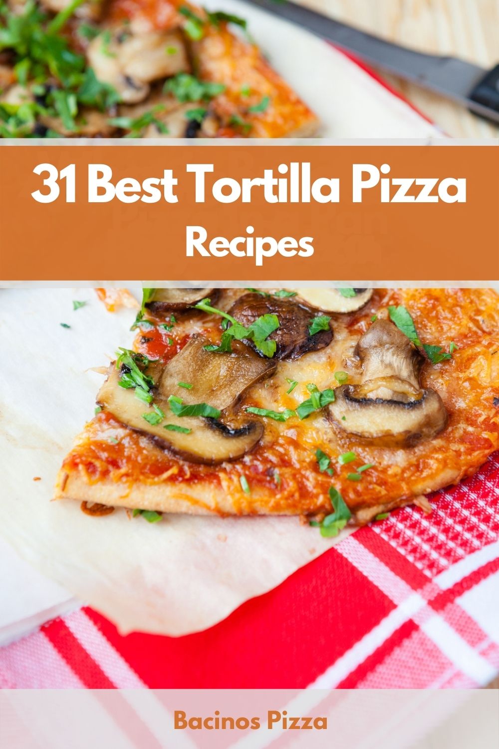 31 Best Tortilla Pizza Recipes pin