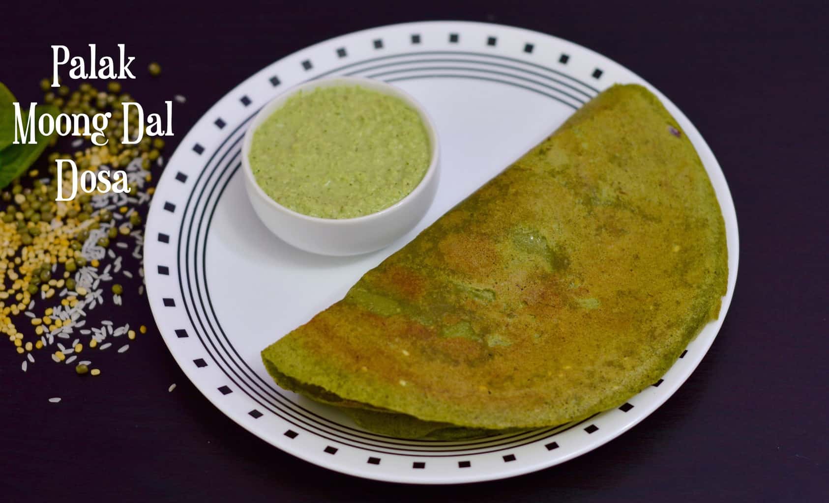 Palak Moong Dal Dosa